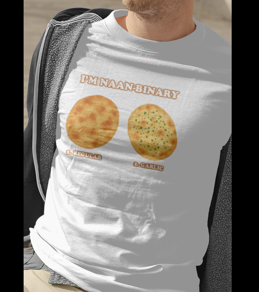 I'm Naan Binary Regular Garlic Naan Puns T-Shirt