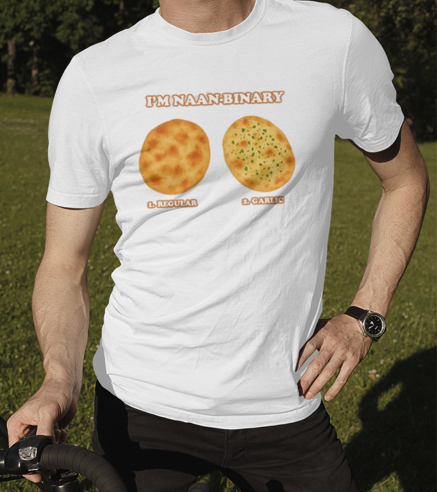 I'm Naan Binary Regular Garlic Naan Puns T-Shirt