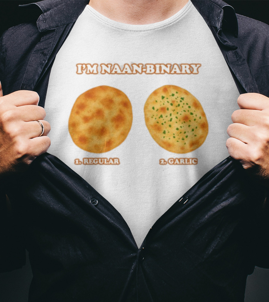 I'm Naan Binary Regular Garlic Naan Puns T-Shirt