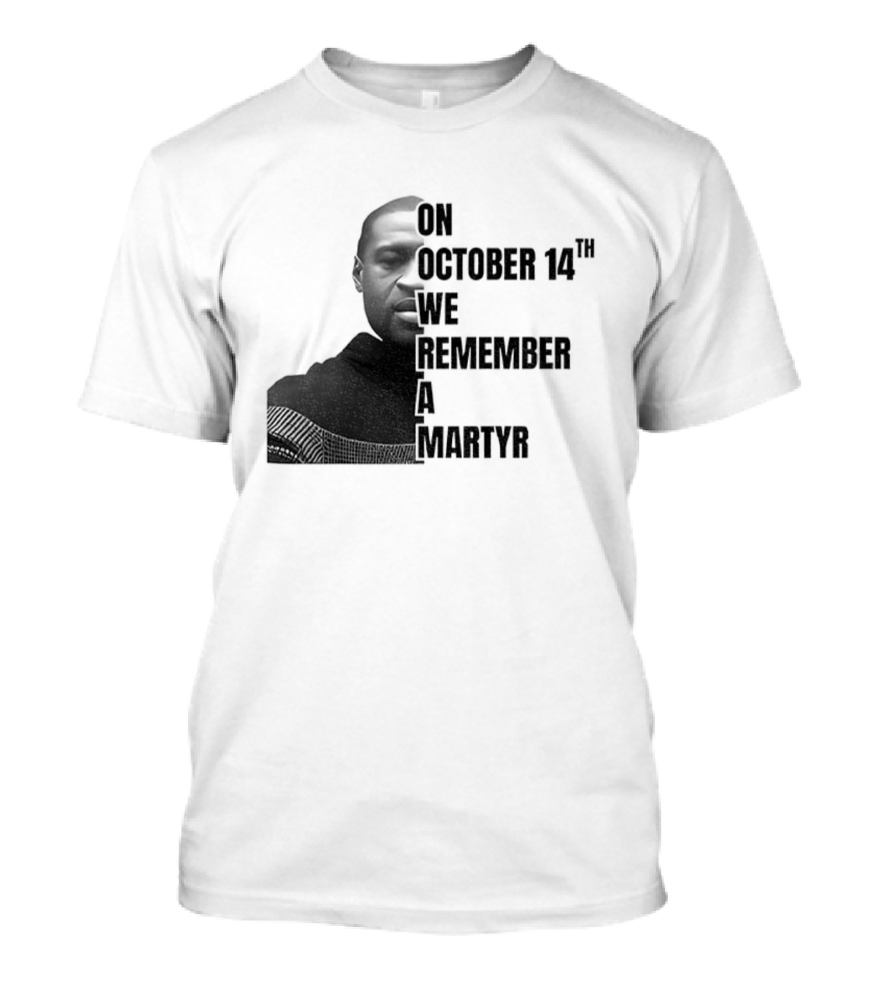 George Floyd On October 14th We Remember A Martyr T-Shirt