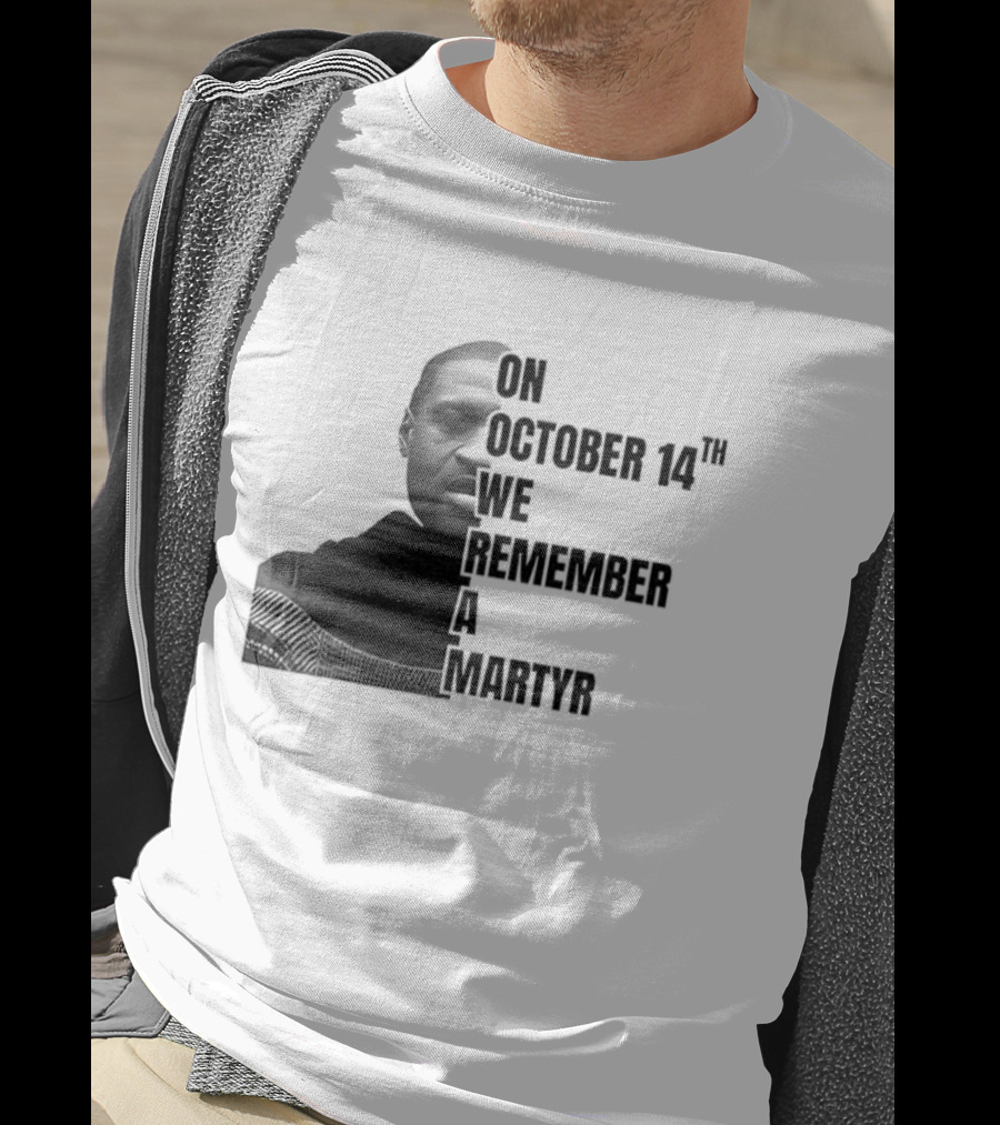 George Floyd On October 14th We Remember A Martyr T-Shirt