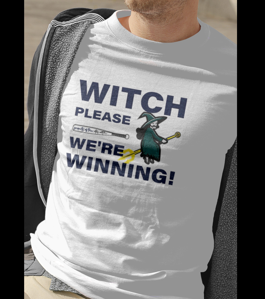 Seattle Mariners Witch Please We're Winning Funny Baseball MLB T-Shirt
