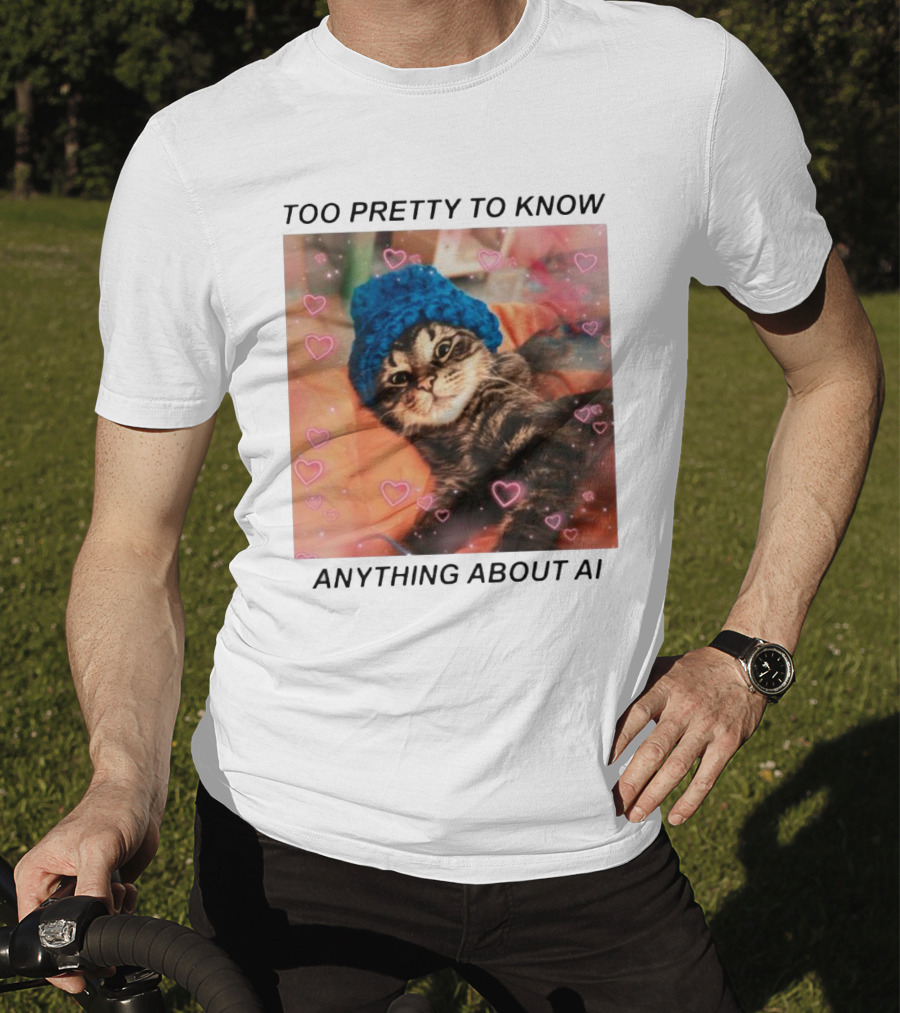 Too Pretty To Know Anything About AI Cat In Blue Hat Surrounded By Hearts T-Shirt