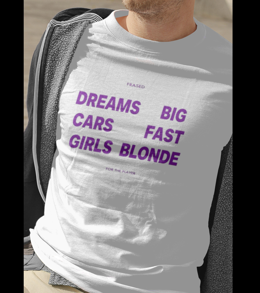 Flaired Dreams Big Cars Fast Girls Blonde For The Dreamer T-Shirt