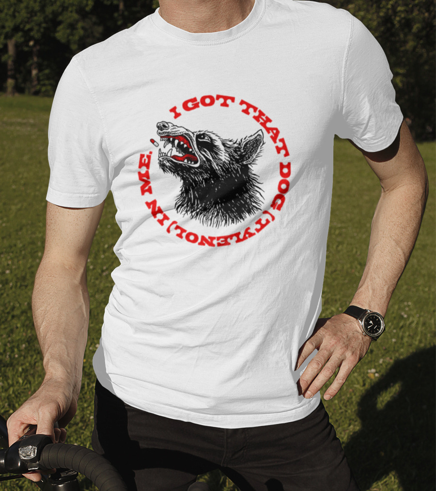 I Got That Dog Tylenol Acetaminophen In Me Wolf T-Shirt