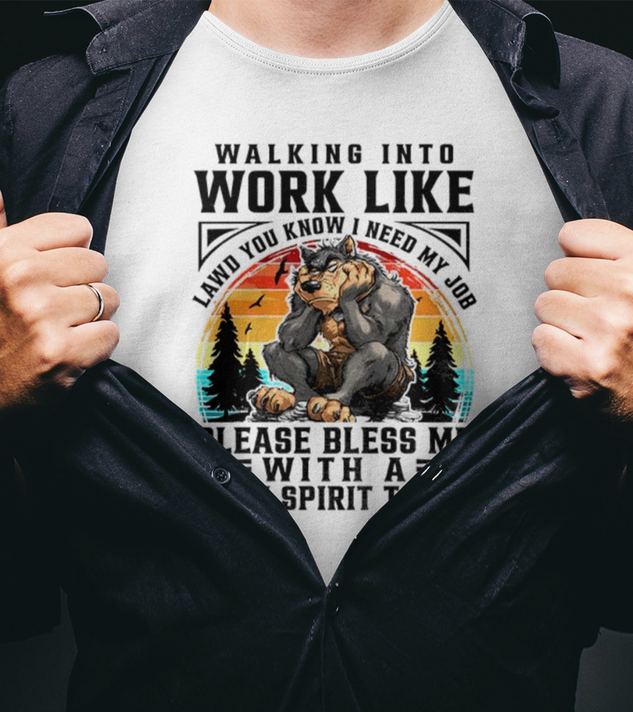 Wolf Walking Into Work Like Lawd You Know I Need My Job Please Bless Me With A Calm Spirit Today Vintage Sunset Forest Silhouette T-Shirt