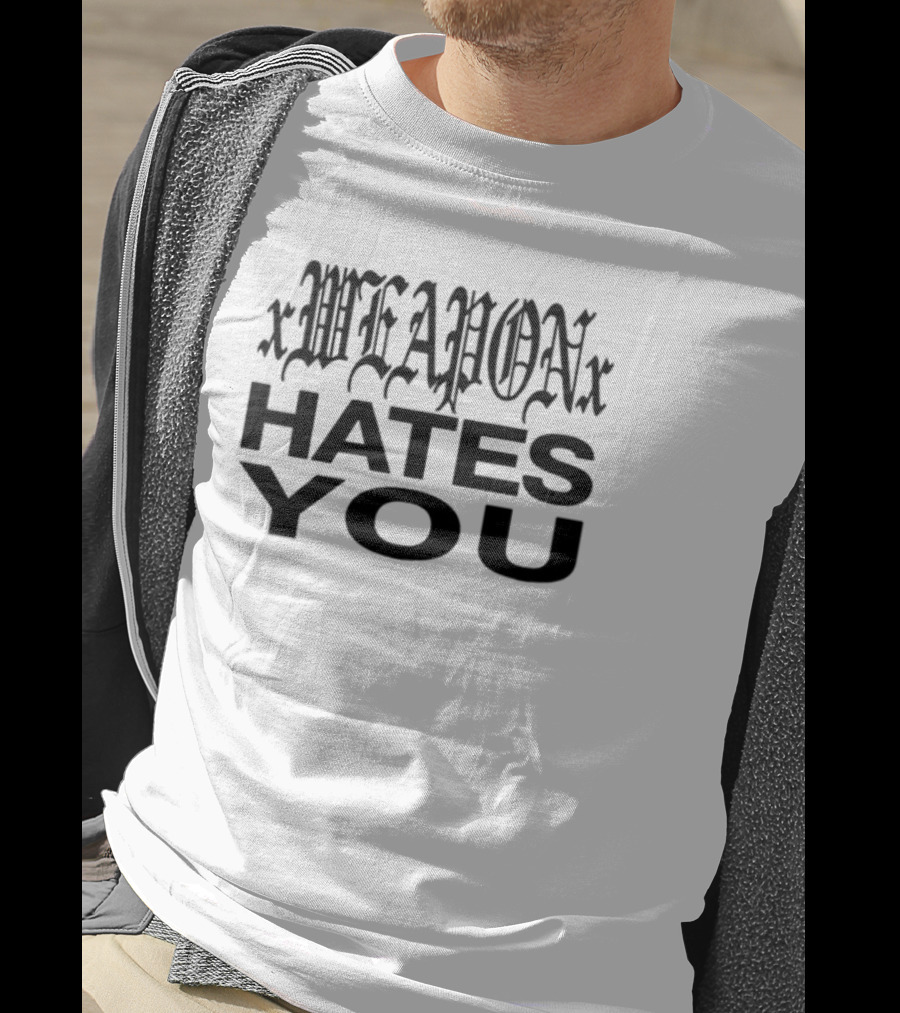 Xweaponx Hates You Bold Gothic Style Text T-Shirt