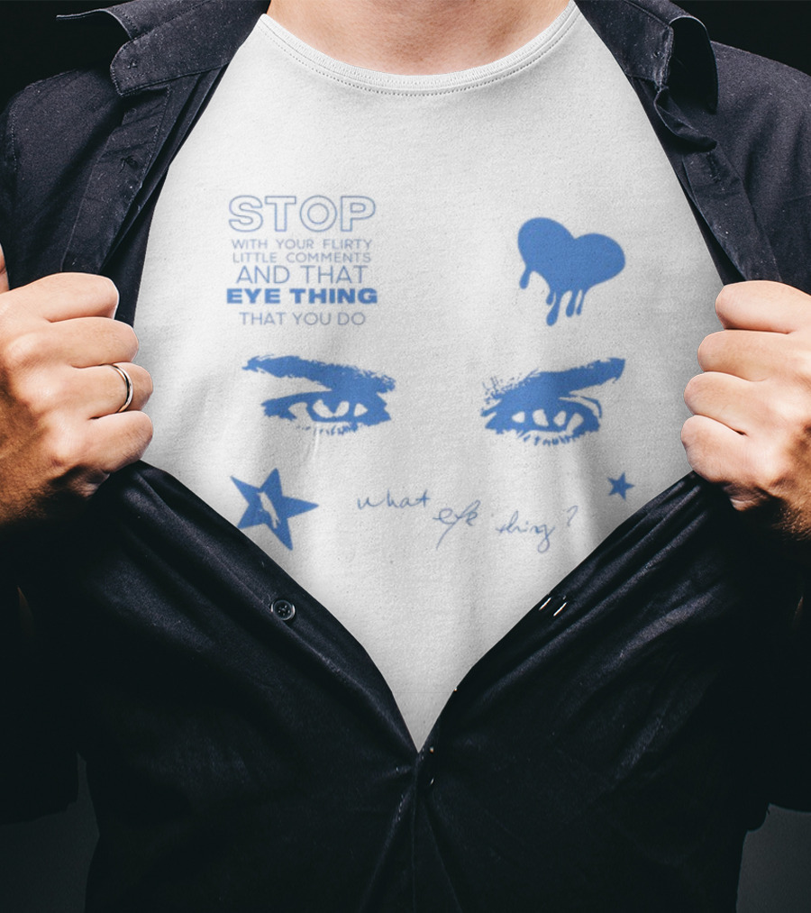 STOP Ian Relax What Eye Thing T-Shirt