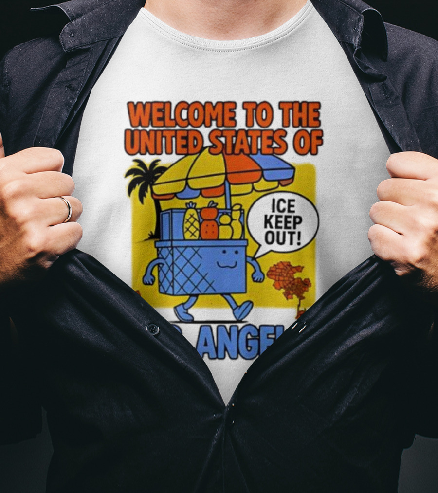 Welcome To The United States Of Los Angeles Keep Out ICE Vendor Cart Icons Palm Trees T-Shirt