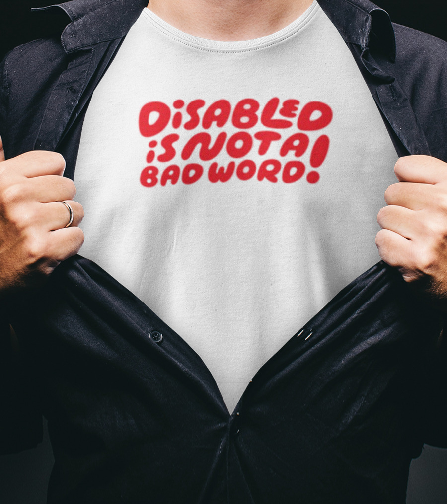 Candycourn Disabled Is Not A Bad Word Red Bold Text Empowerment T-Shirt