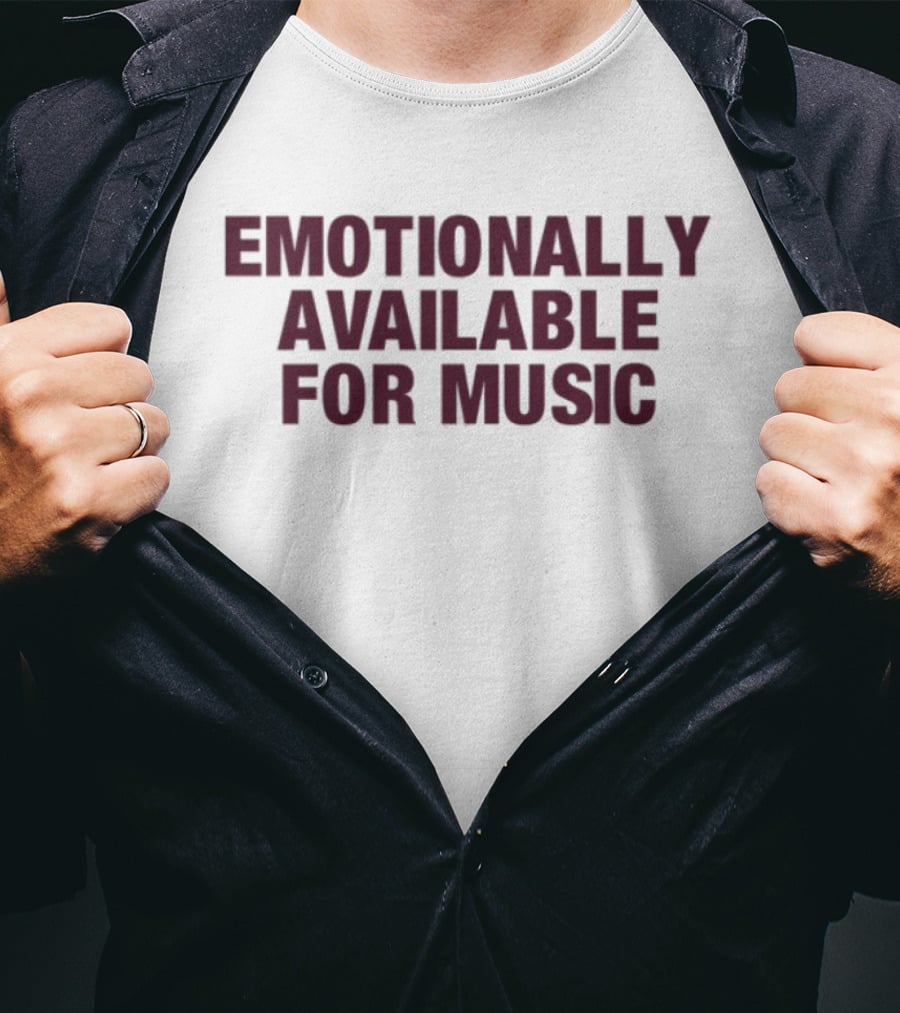 Emotionally Available For Music Fans Searching Casual Genre Statement T-Shirt