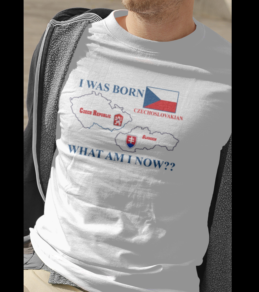 I Was Born Czechoslovakia Czech Republic Slovakia What Am I Now Map Flags T-Shirt