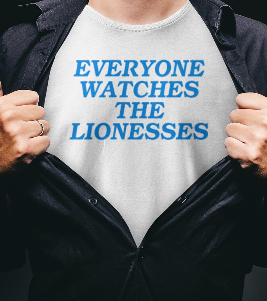 Everyone Es The Lionesses Football Team Supporters Trend T-Shirt