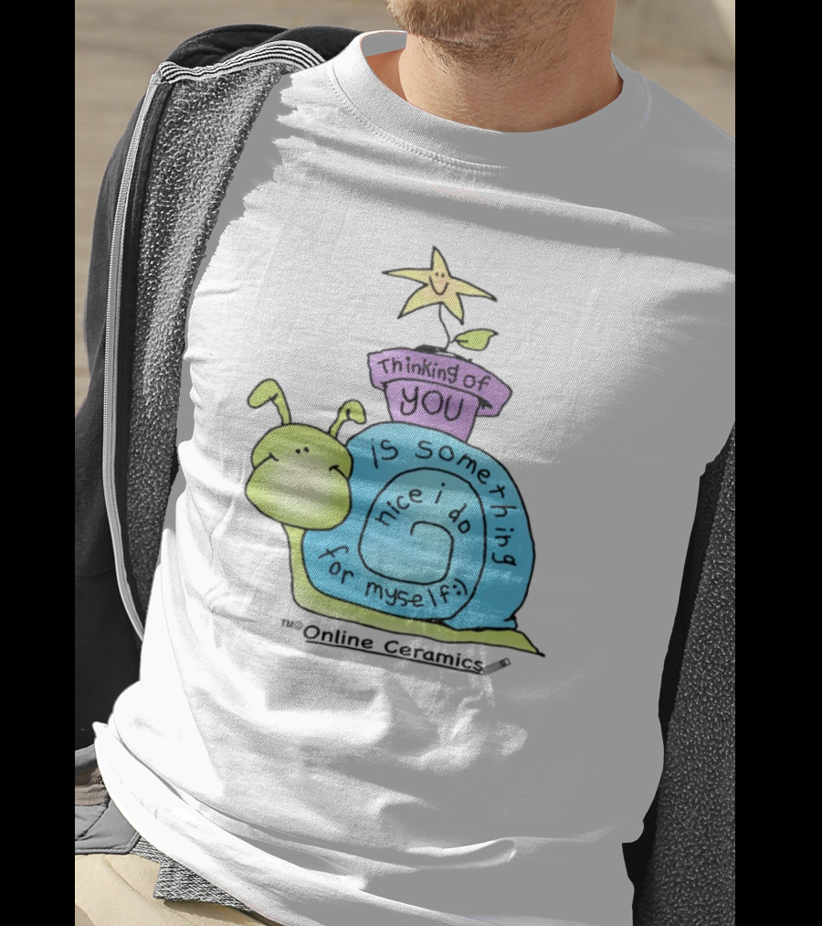 Thinking Of You Is Something Nice I Do For Myself Snail And Star T-Shirt
