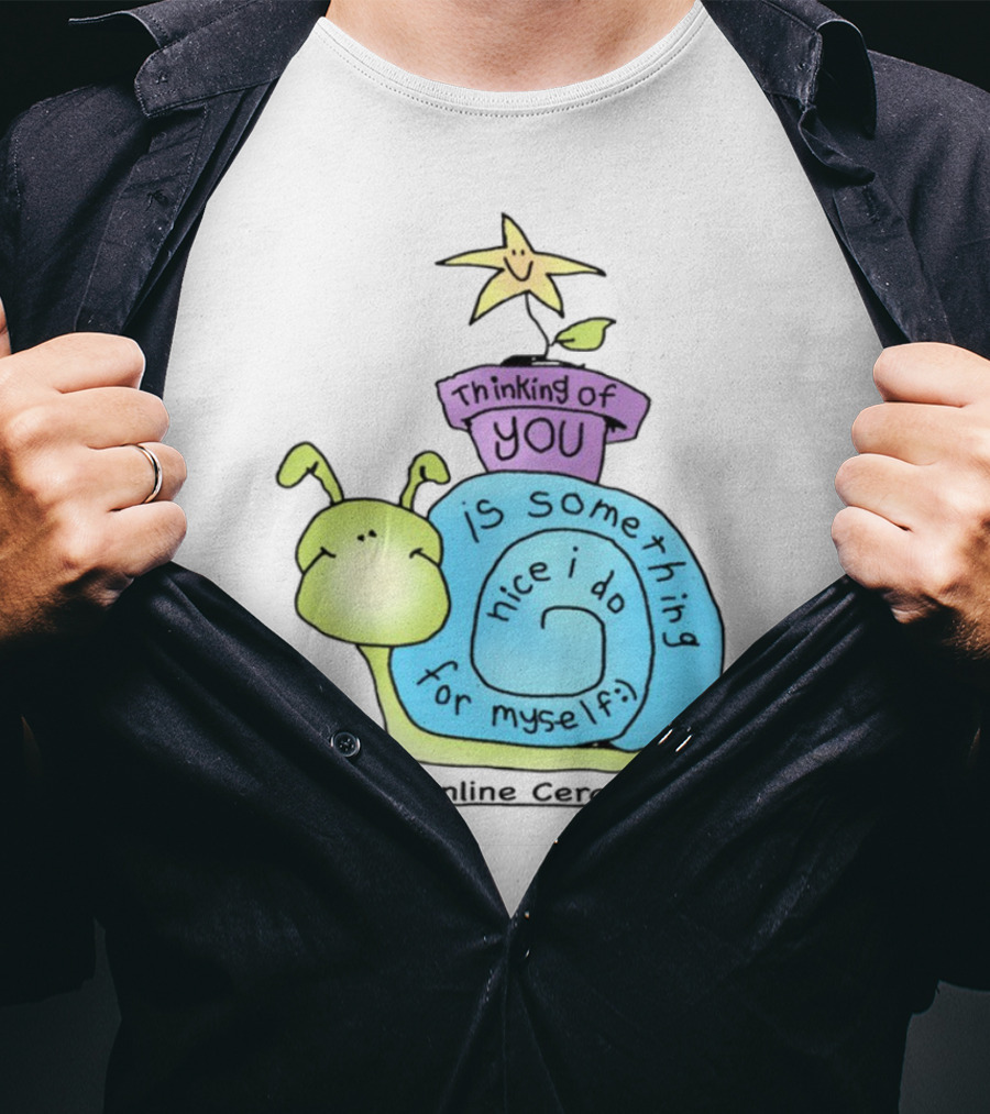 Thinking Of You Is Something Nice I Do For Myself Snail And Star T-Shirt
