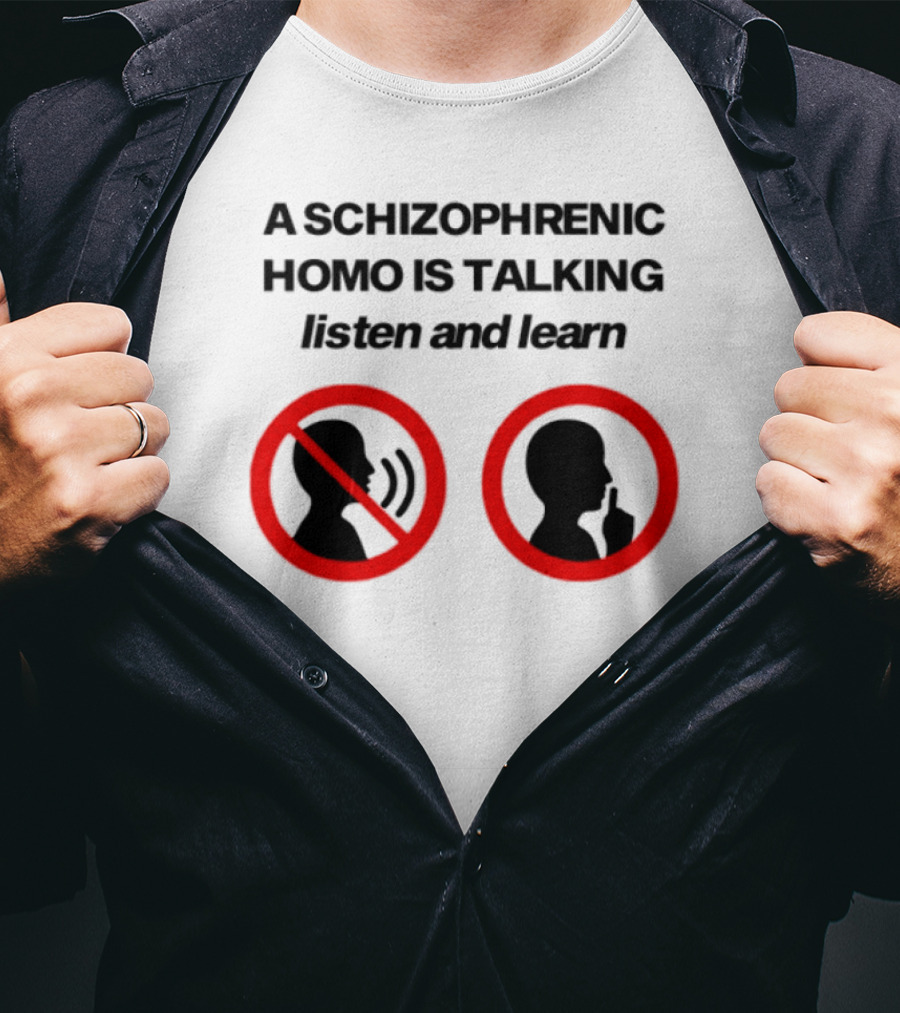 A Schizophrenic Homo Is Talking Listen And Learn LGBT Symbolism T-Shirt