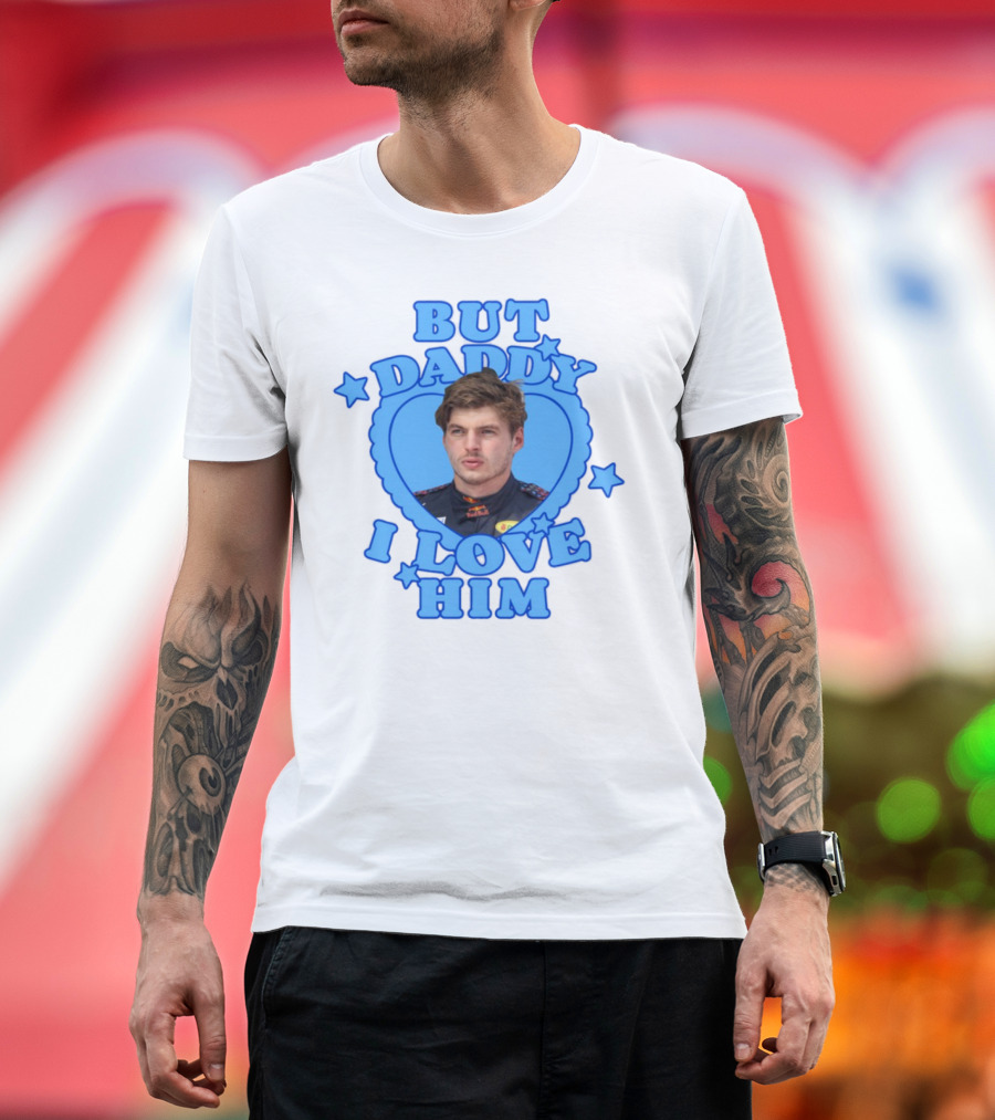 But Daddy I Love Him Max Verstappen Blue Heart Stars T-Shirt