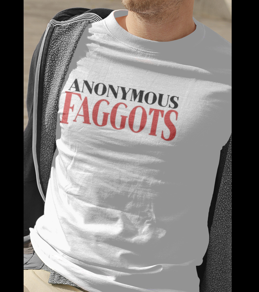 Anonymous Faggots T-Shirt