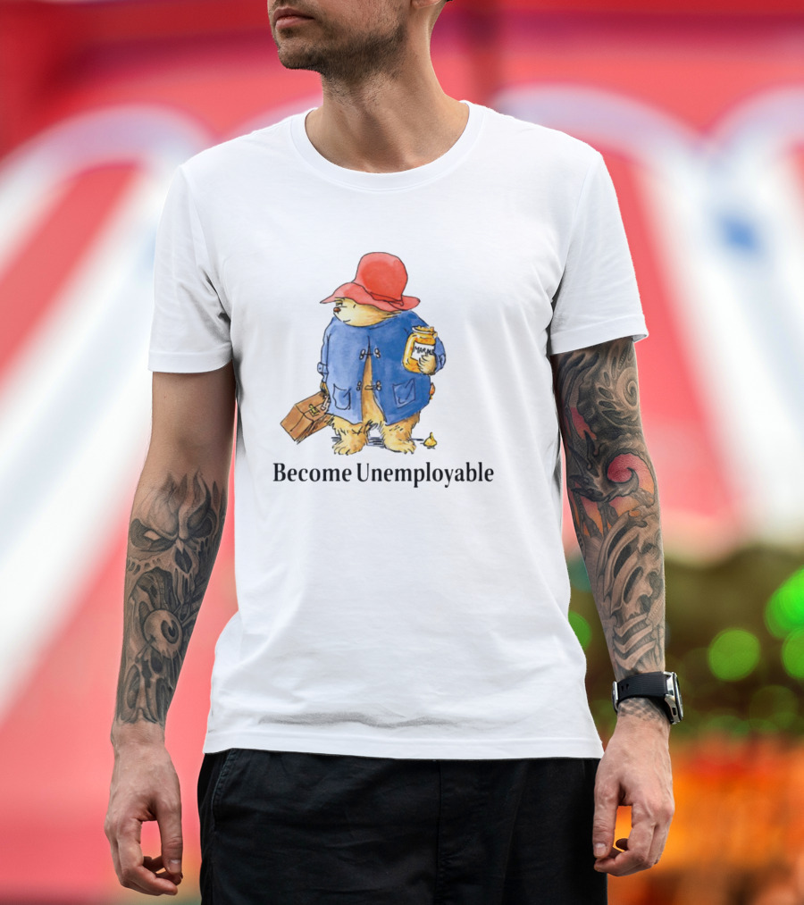 Become Unemployable Bear With Red Hat And Marmalade Jar T-Shirt