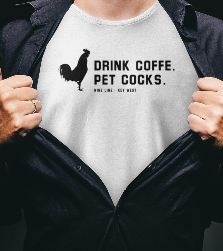 Drink Coffee Pet Chickens Wine Line Key West Fun Lifestyle T-Shirt