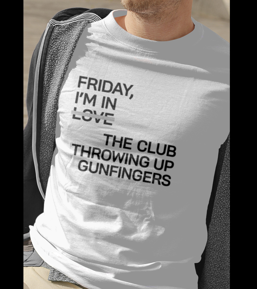 Friday I'm In Love The Club Throwing Up Gunfingers T-Shirt