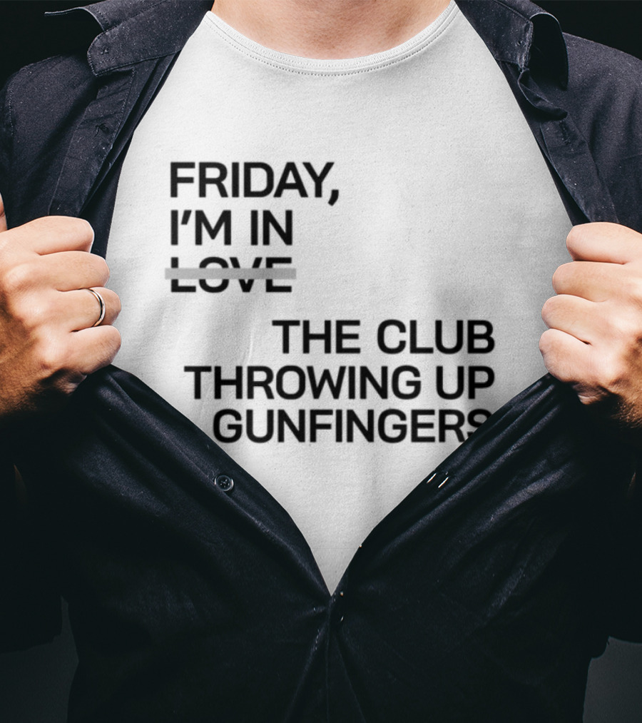 Friday I'm In Love The Club Throwing Up Gunfingers T-Shirt