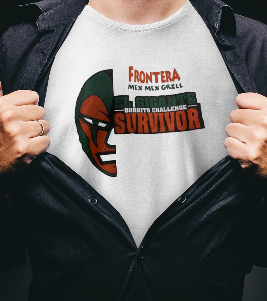 Frontera Mex Mex Grill El Gigante Burrito Challenge Survivor T-Shirt