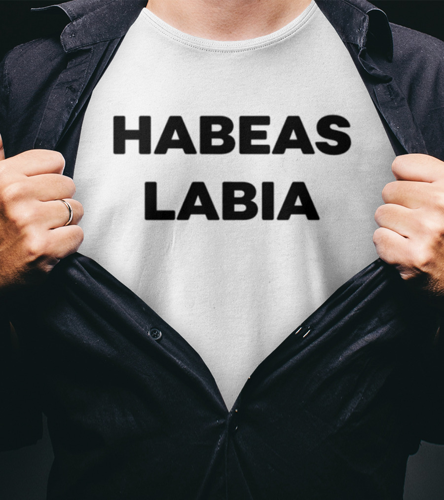 Habeas Labia Bold Statement Text Tee T-Shirt