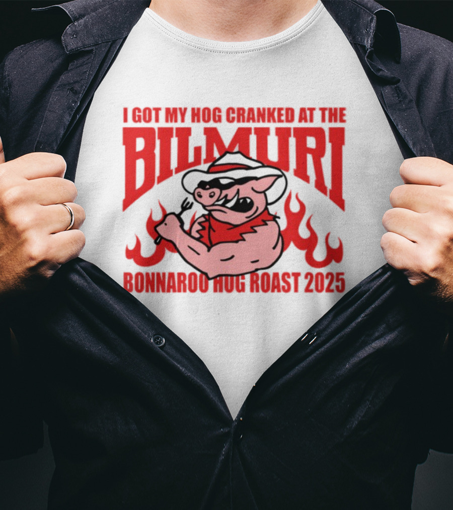 I Got My Hog Cranked At Bilmuri Bonnaroo Hog Roast 2025 T-Shirt