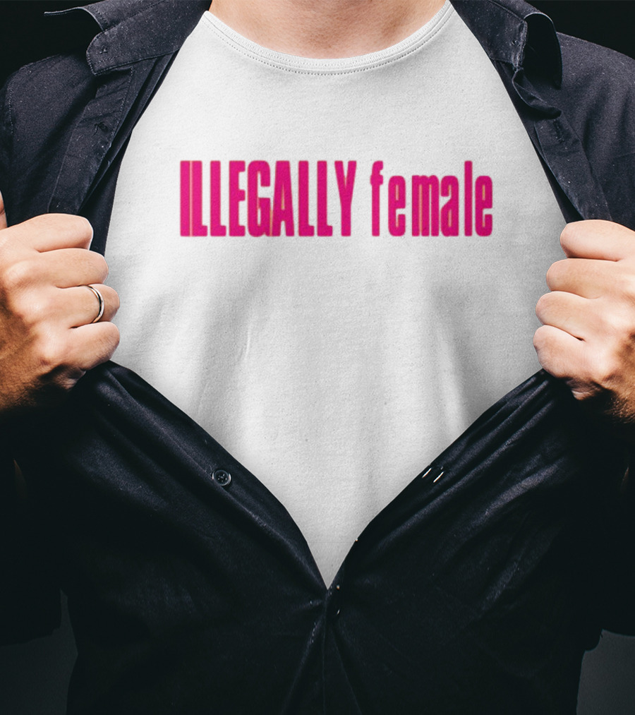 Illegally Female Bold Pink Empowerment Statement T-Shirt