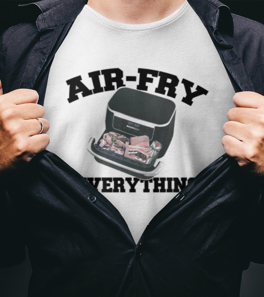 Killdozer Air-Fry Everything Bulldozer Cooking T-Shirt