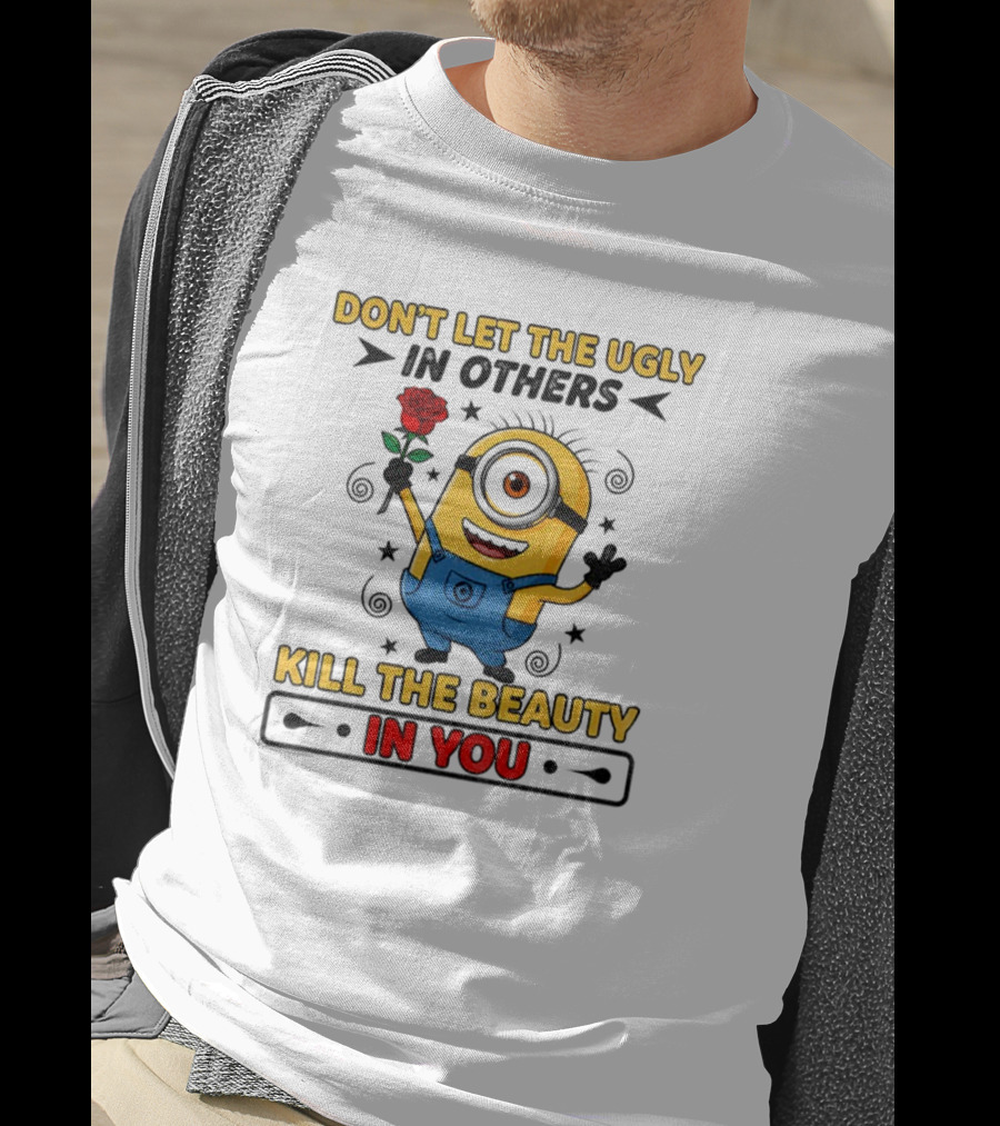 Minion Don't Let The Ugly Kill The Beauty In You Red Rose Blue Overalls T-Shirt