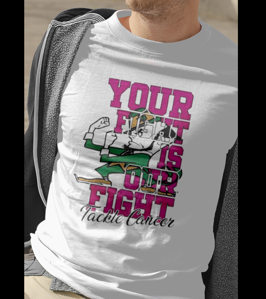 Notre Dame Fighting Irish Mascot Your Fight Is Our Fight Tackle Cancer T-Shirt