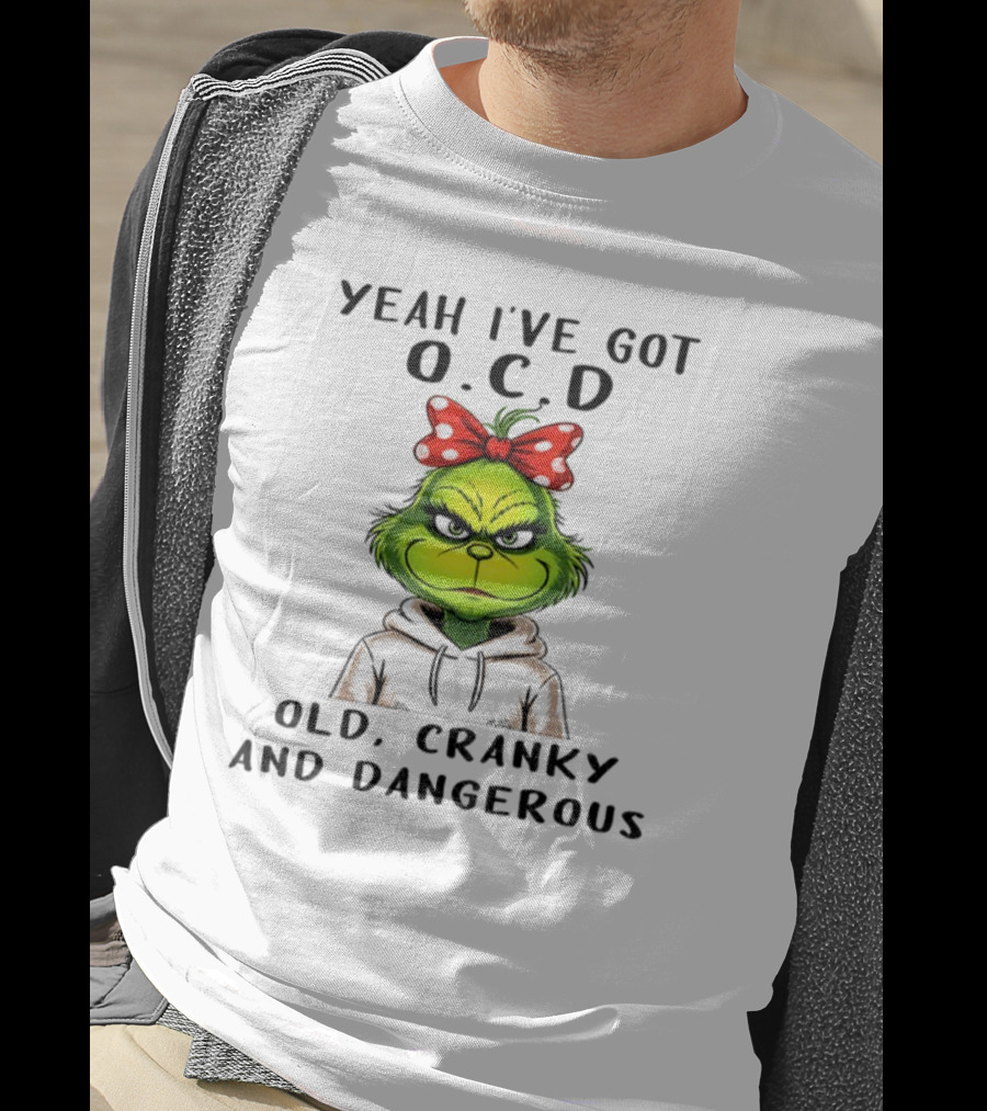 The Grinch Yeah I've Got O.C.D Old Cranky And Dangerous Red Bow T-Shirt