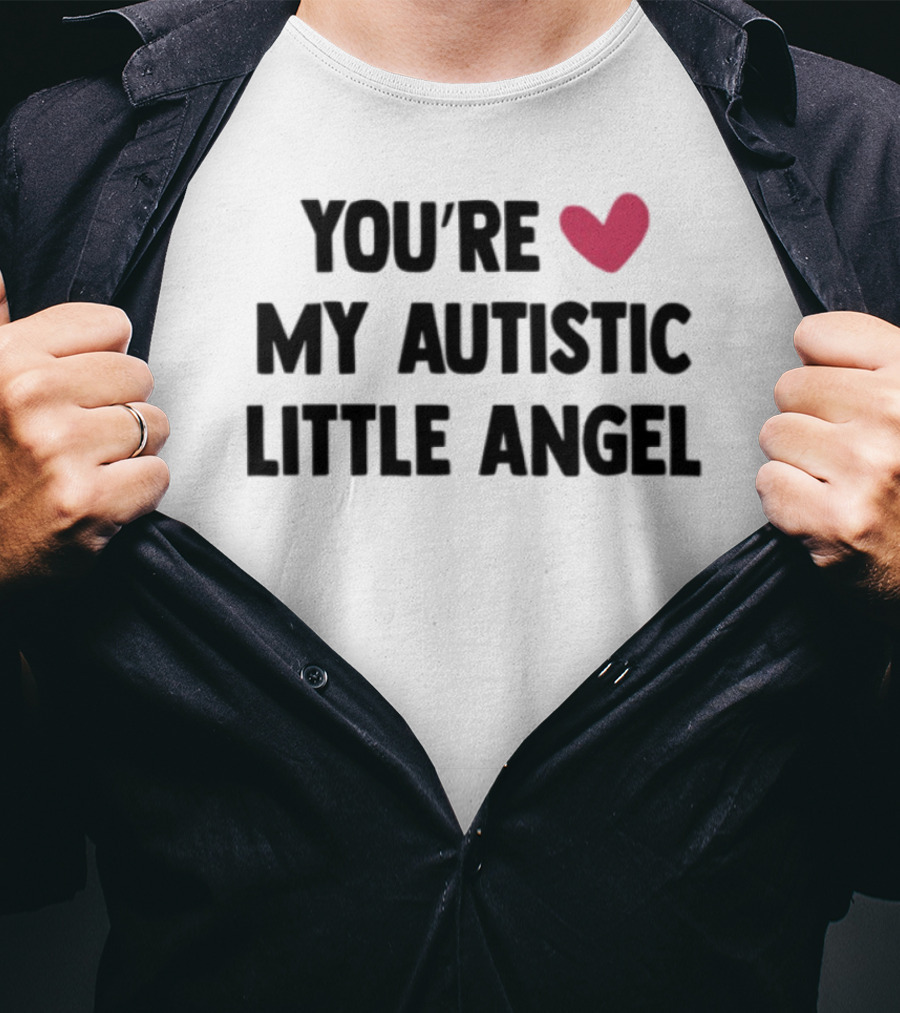 You're My Autistic Little Angel Heart T-Shirt