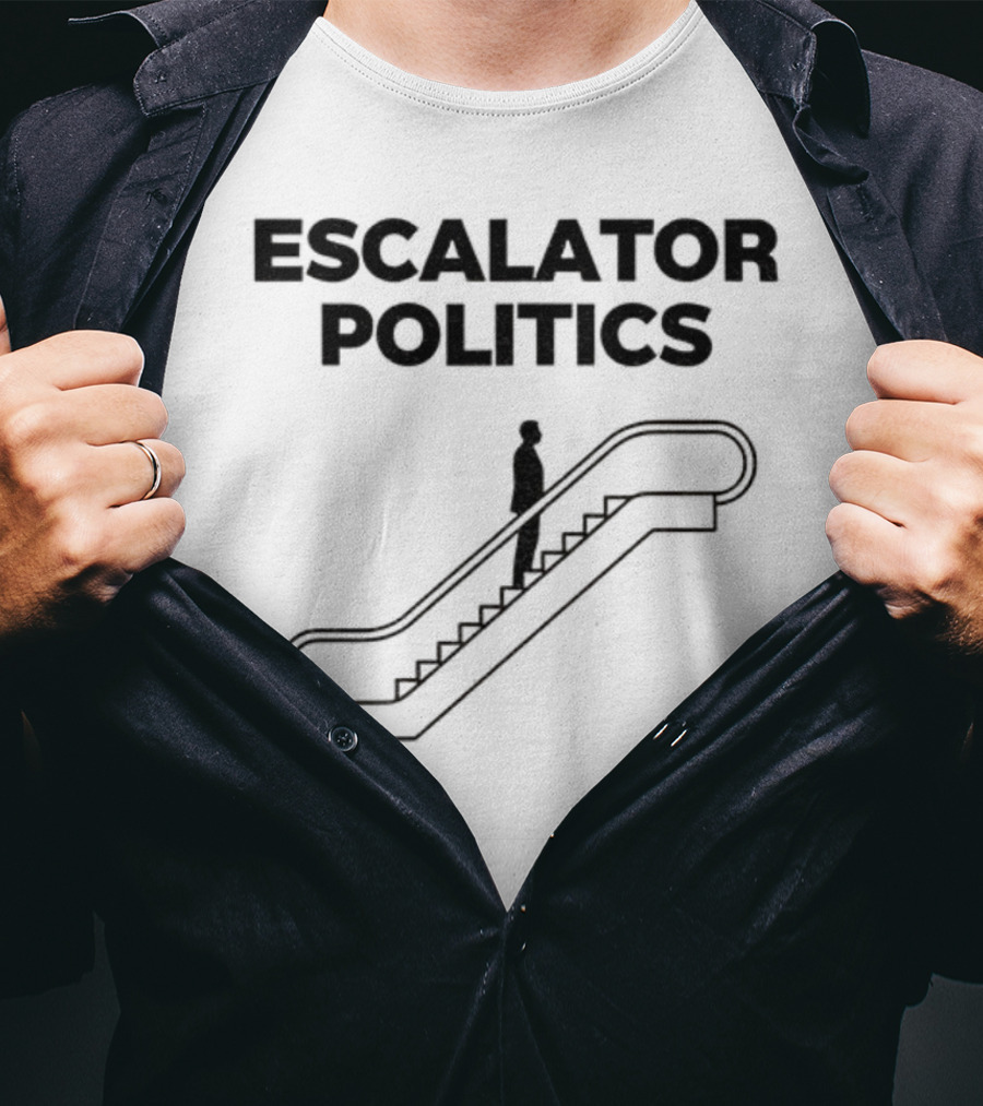 Anti Trump Escalator Politics T-Shirt