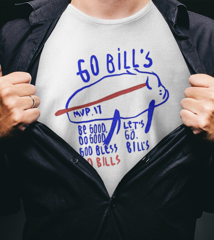 Go Bills MVP 17 Be Good Do Good God Bless Let's Go Bills Go Bills T-Shirt