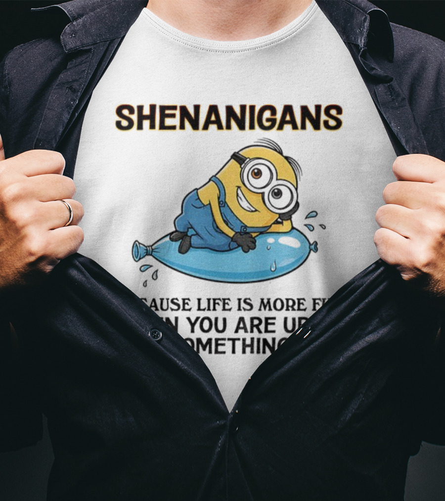 Shenanigans Because Life Is More Fun When You Are Up To Something Minion T-Shirt