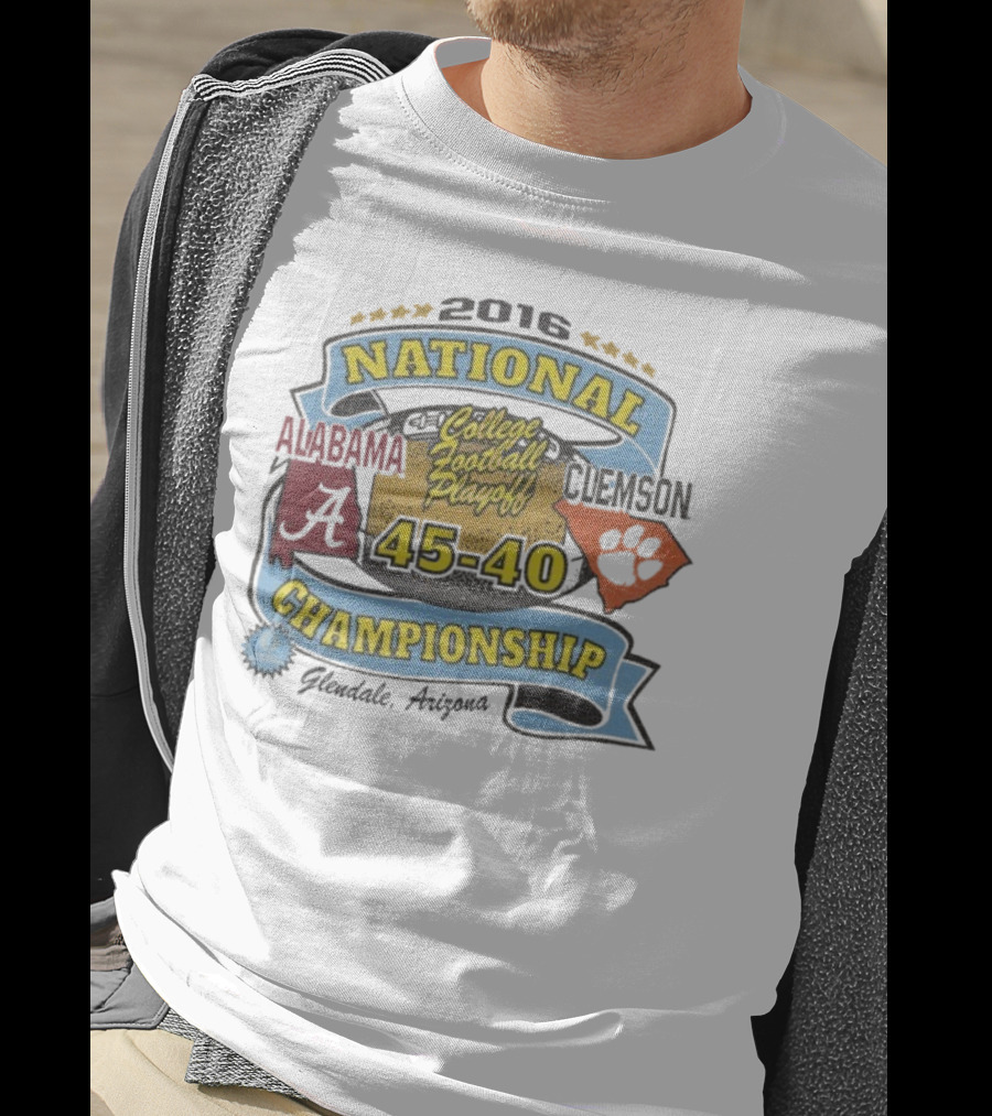 2016 National Championship Alabama 45 Clemson 40 College Football Playoff Glendale Arizona T-Shirt