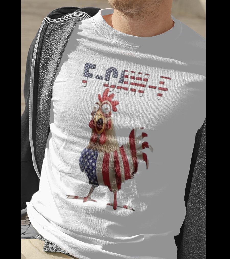 F-Caw-F Chicken USA Flag FCAWF American Chicken Humor T-Shirt