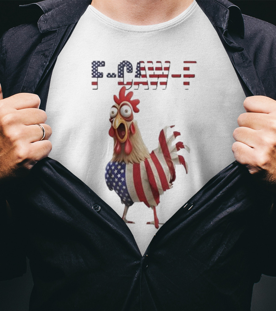 F-Caw-F Chicken USA Flag FCAWF American Chicken Humor T-Shirt