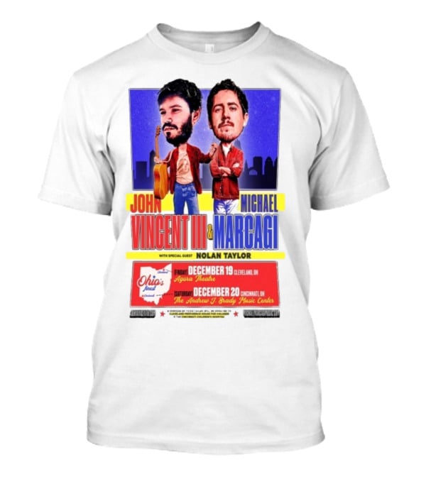 John Vincent III And Michael Marcagi Ohio Tour December 19-20 2025 Agora Theatre Cleveland Cincinnati Andrew J Brady Music Center With Nolan Taylor T-Shirt