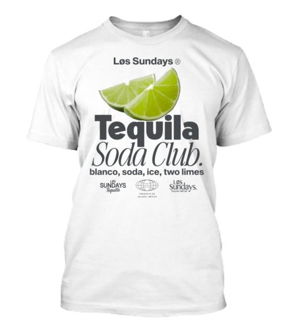 Los Sundays Tequila Soda Club Blanco Soda Ice Two Limes T-Shirt