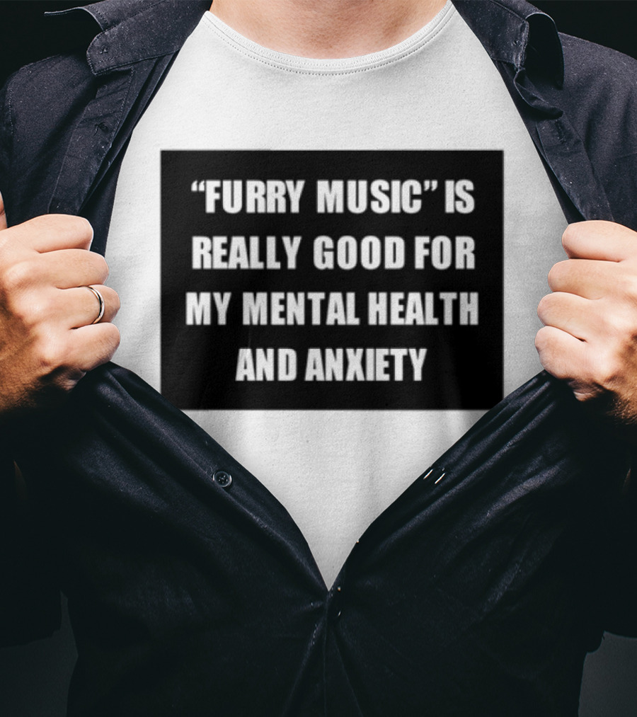 Furry Music Good For Mental Health Anxiety T-Shirt