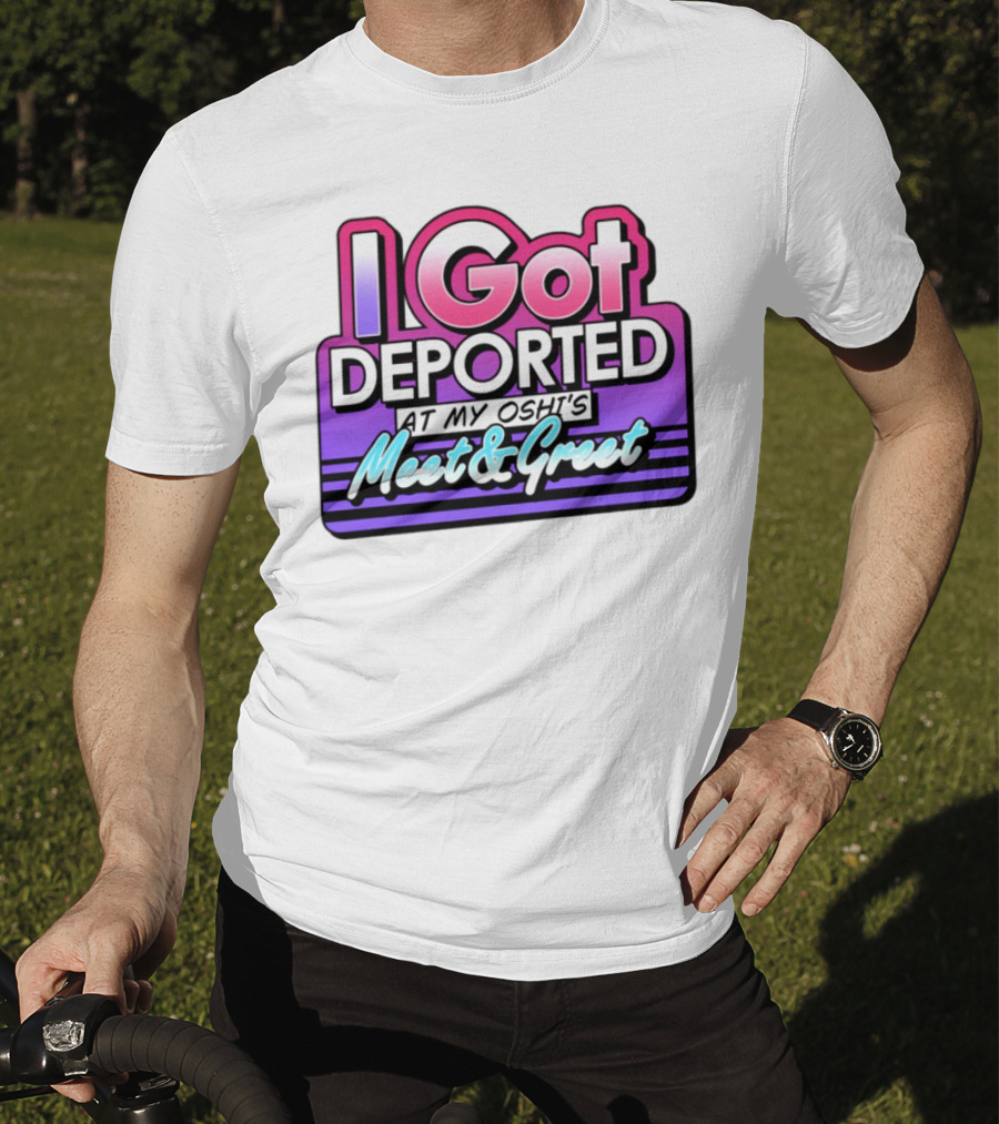 I Got Deported At My Oshi's Meet & Greet Retro Vaporwave Style T-Shirt