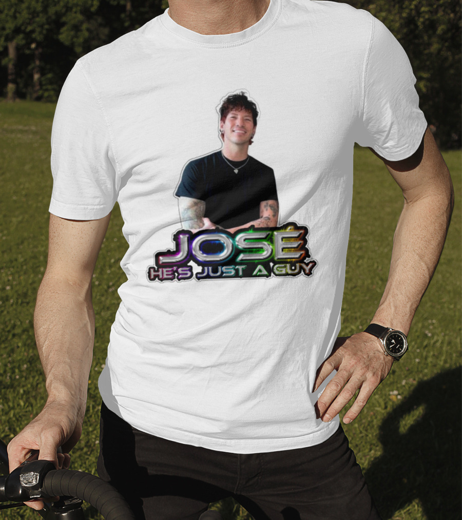 José He's Just A Guy Bold Colorful Text And Casual Pose T-Shirt