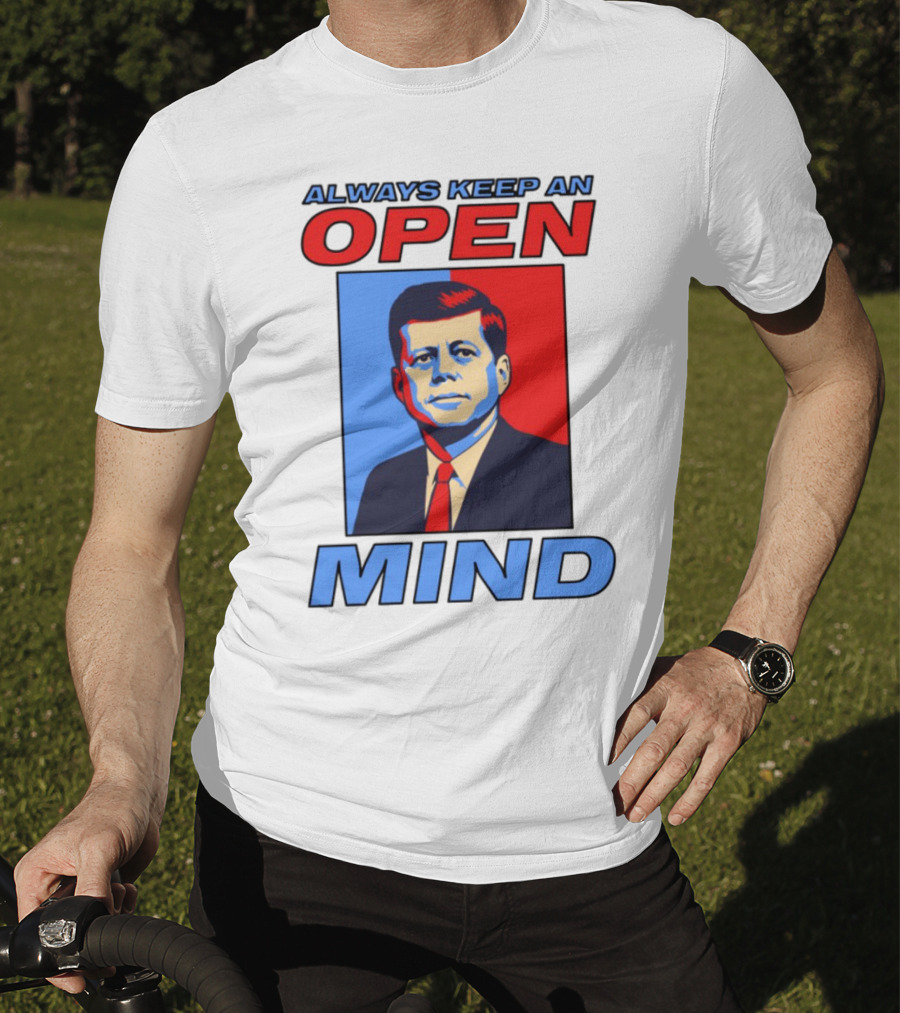 Nsfw Always Keep An Open Mind Jfk Iconic Red Blue Portrait T-Shirt