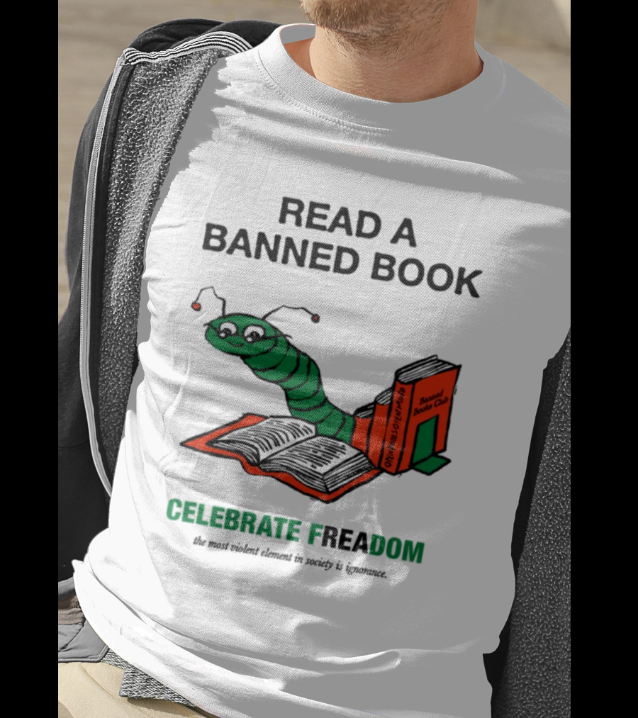 Celebrate Freadom Read A Banned Book Banned Book Club Worm Reading T-Shirt