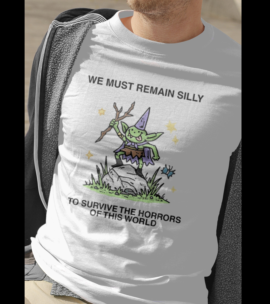 We Must Remain Silly To Survive The Horrors Of This World Dancing Goblin Wizard Playful Magic Stars T-Shirt
