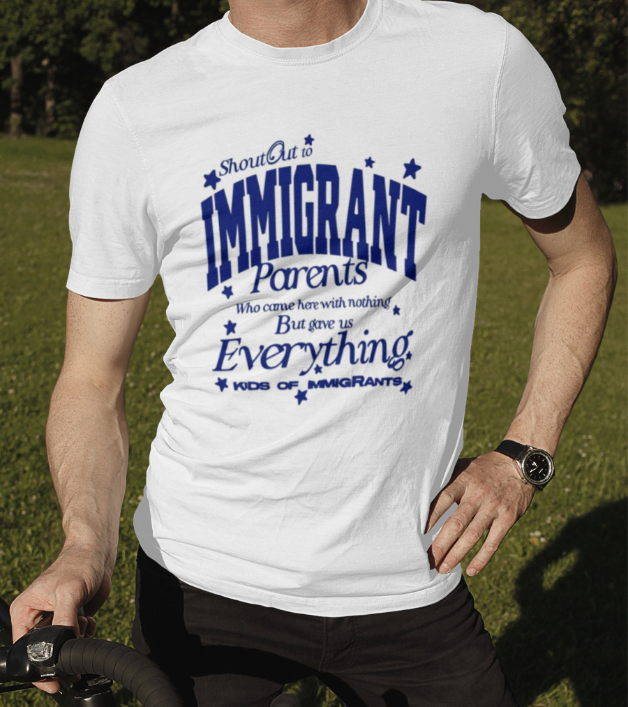 Shout Out Immigrant Parents We Came With Nothing But Gave Everything Andy Deossa T-Shirt